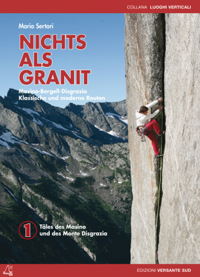 Bergell, Val di Mello: Kletterführer "Nichts als Granit"