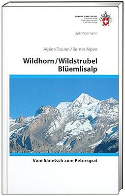 Berner Alpen 1/2: SAC-Clubführer Wildhorn - Wildstrubel - Blüemlisalp