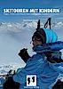 Titelabbildung Skitouren mit Kindern