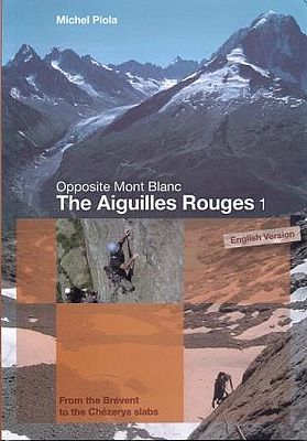 Chamonix: "Escalades choisies Mont-Blanc, Aiguilles Rouges"