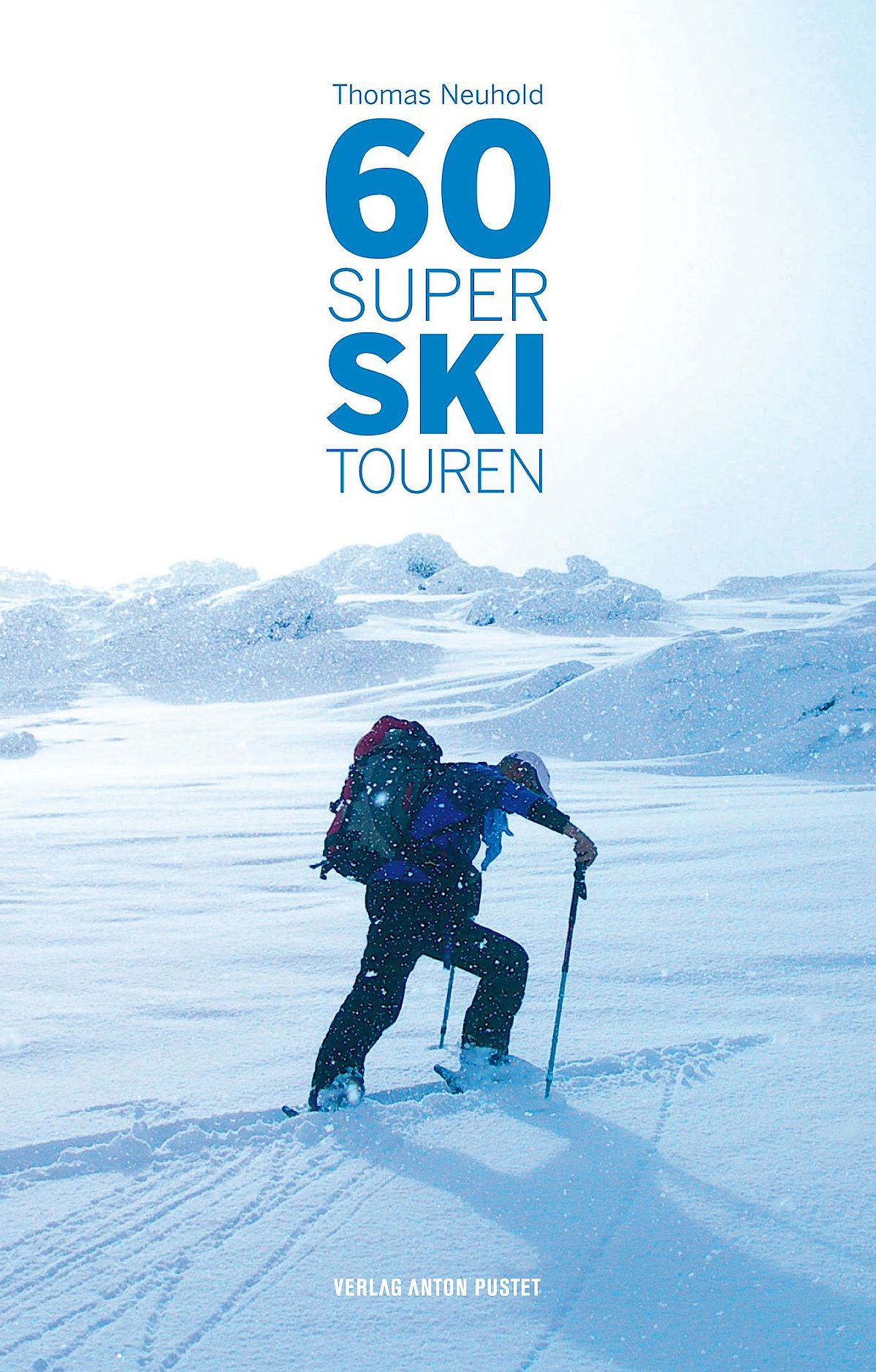 60 super Skitouren von Thomas Neuhold