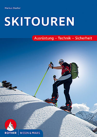 Lehrschrift Skitouren: Ausrüstung - Technik - Sicherheit