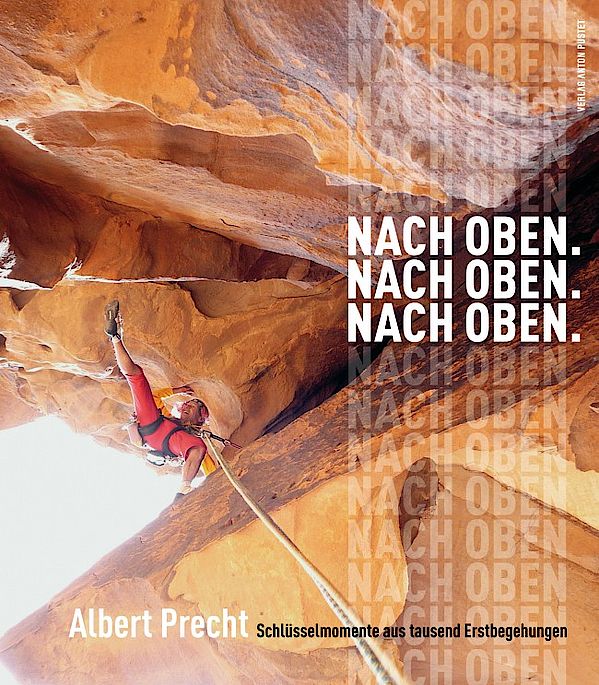 Das Buch von Albert Precht: Nach oben - Schlüsselmomente aus tausend Erstbegehungen