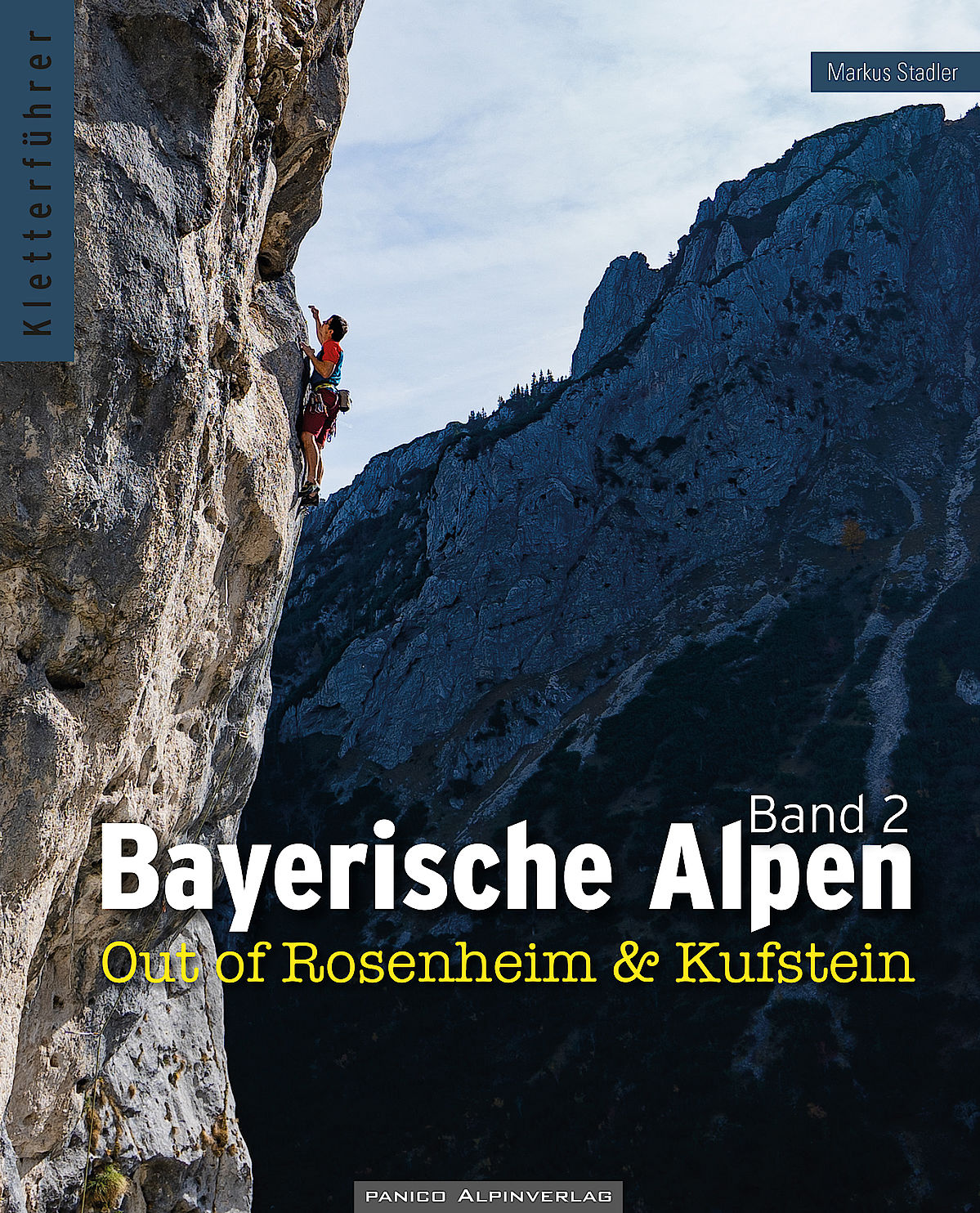 Bayerische Alpen Band 2: Kletterführer Out of Rosenheim und Kufstein