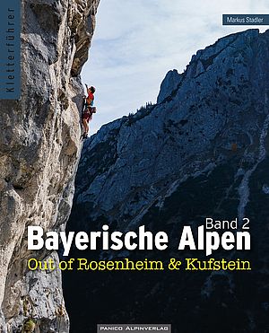 Bayerische Alpen Band 2: Kletterführer Out of Rosenheim und Kufstein