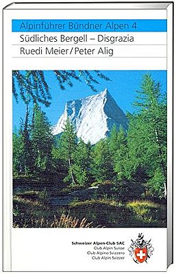 Bündner Alpen 4: SAC-Clubführer Südliches Bergell