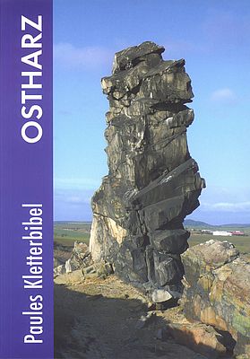 Kletterführer Harz: Paules Kletterbibel Ostharz
