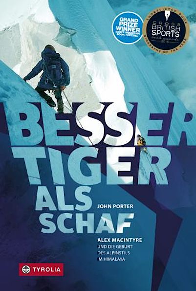 Besser Tiger als Schaf - Alex MacIntyre und die Geburt des Alpinstils im Himalaya