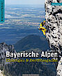 Kletterführer Bayerische Alpen, Band 1: Berchtesgaden bis Aschau