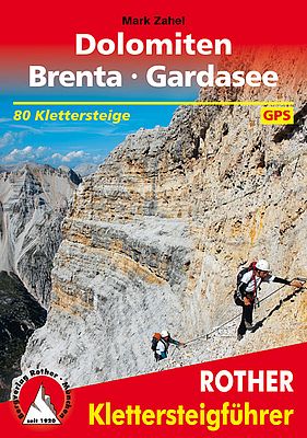 Klettersteige Dolomiten - Brenta - Gardasee