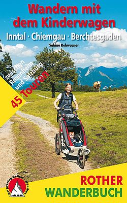 Wandern mit dem Kinderwagen - Inntal, Chiemgau, Berchtesgaden