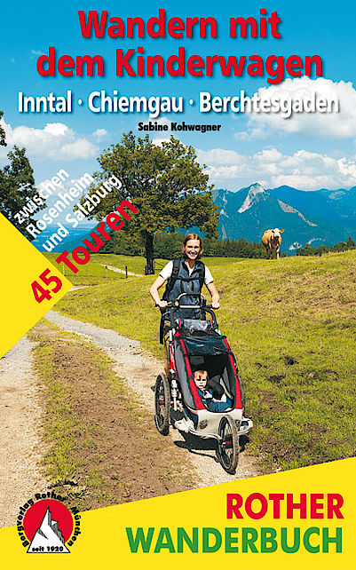 Wandern mit dem Kinderwagen - Inntal, Chiemgau, Berchtesgaden