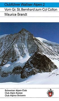 Walliser Alpen 2: Vom Großen Sankt Bernhard zum ...