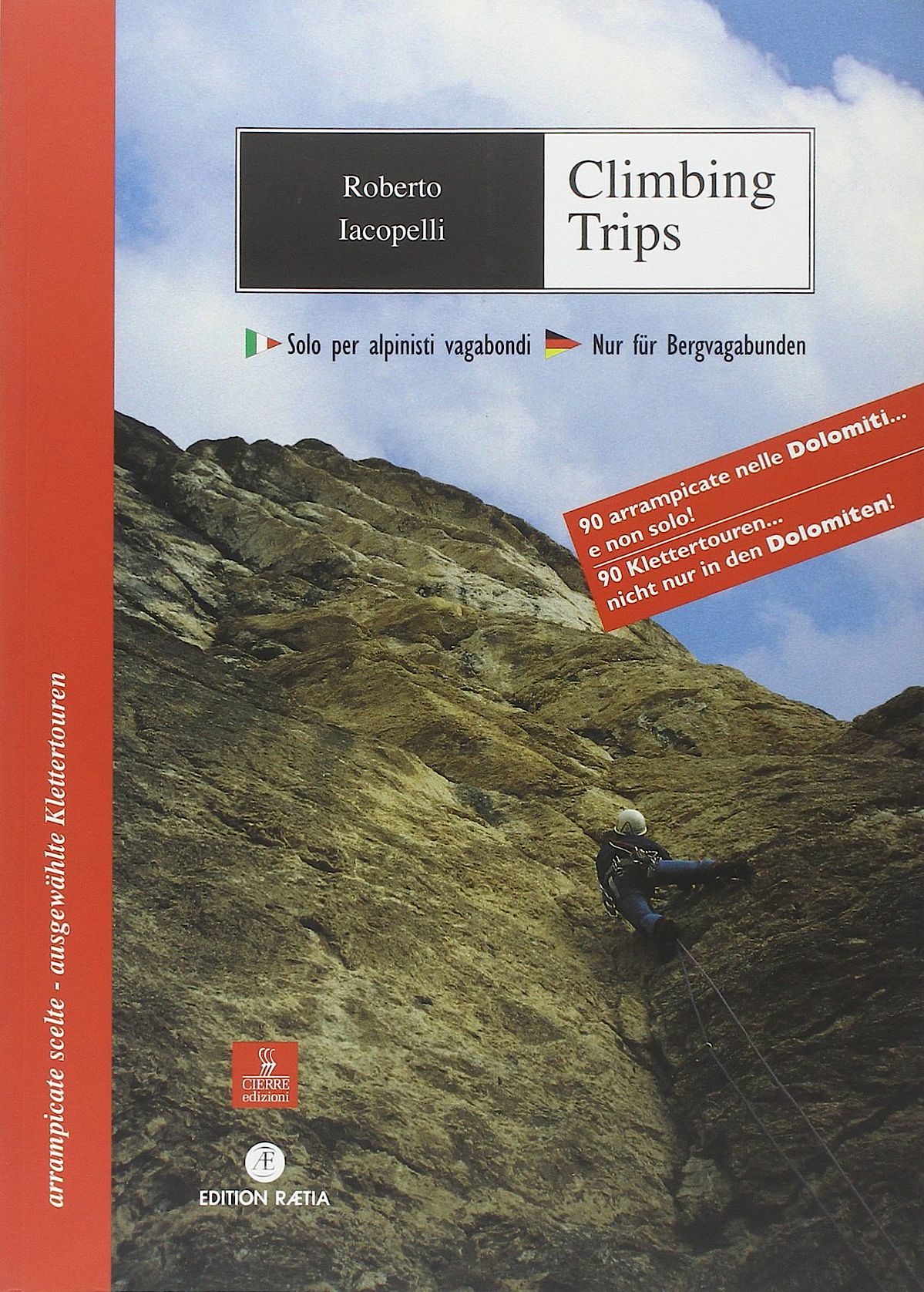 Climbing Trips - ausgewählte Klettertouren...nicht nur in den Dolomiten
