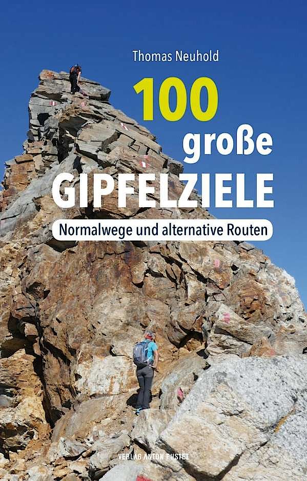 100 große Gipfelziele in den Ostalpen von Stefan Neuhold