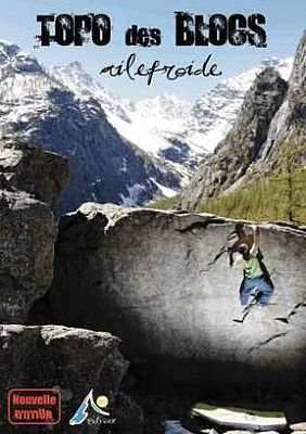 Boulderführer Briancon/Dauphine: Topos des Blocs Ailefroide