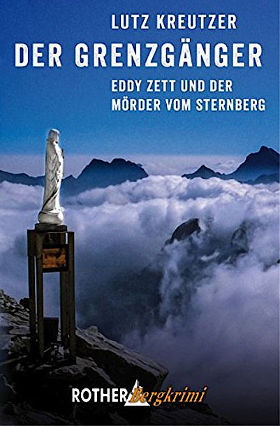 Bergkrimi: Der Grenzgänger von Lutz Kreutzer