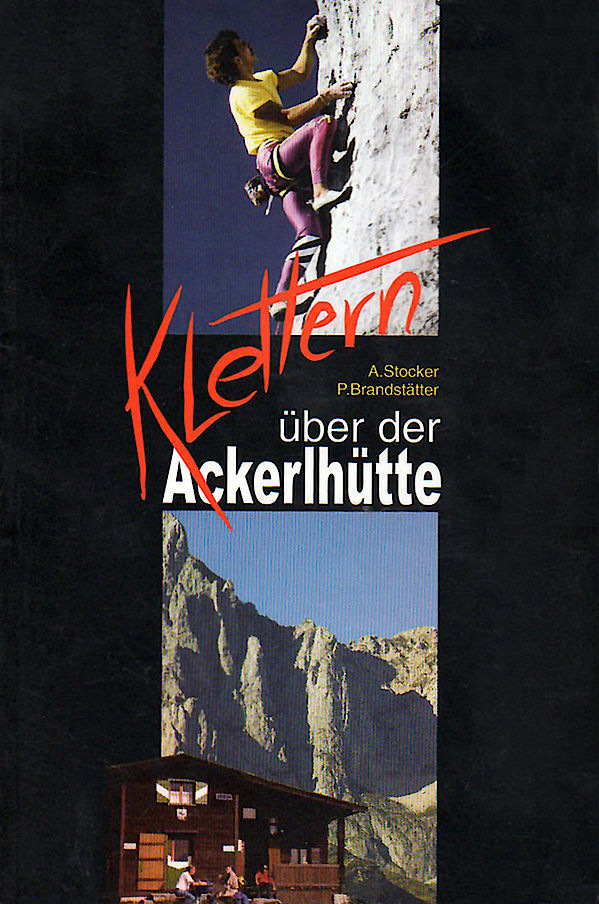 Kletterführer "Klettern über der Ackerlhütte"