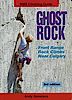 Kletterführer Ghost Rock: Front Range Rock Climbs Near Calgary