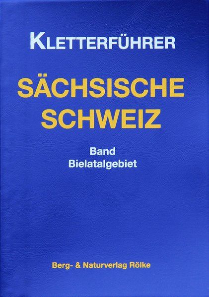 Kletterführer Sächsische Schweiz - Bielatal Kletterführer Sächsische Schweiz - Bielatal