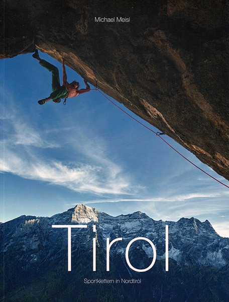 Tirol: Sportklettern in Tirol Kletterführer Tirol